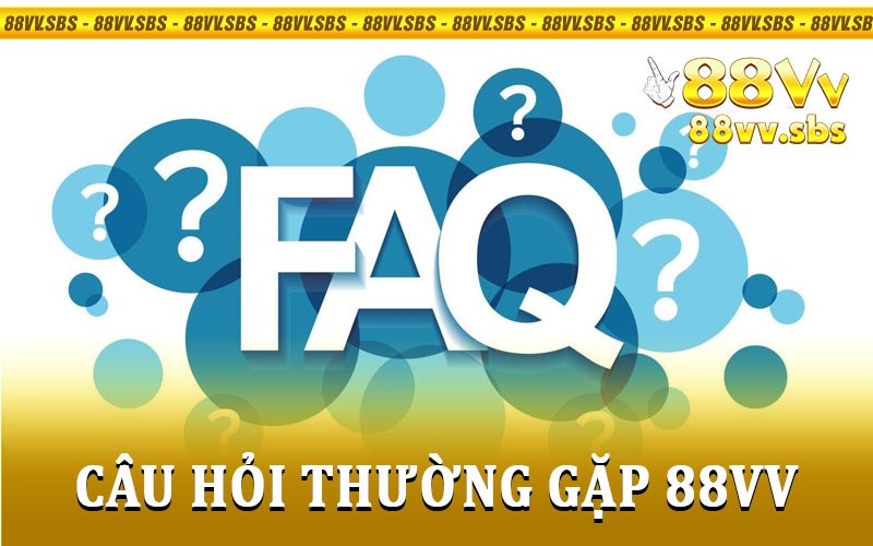 Câu hỏi thường gặp